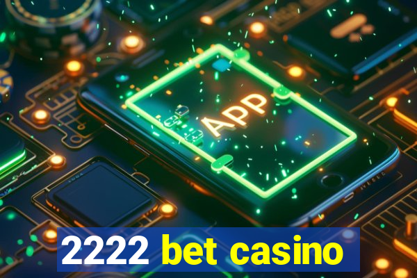 2222 bet casino